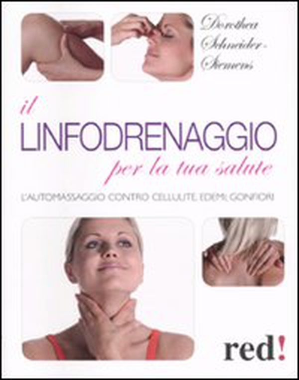 Il linfodrenaggio per la tua salute. L'automassaggio contro cellulite, edemi, gonfiori - Librerie.coop Il linfodrenaggio per la tua salute. L'automassaggio contro cellulite, edemi, gonfiori - Librerie.coop