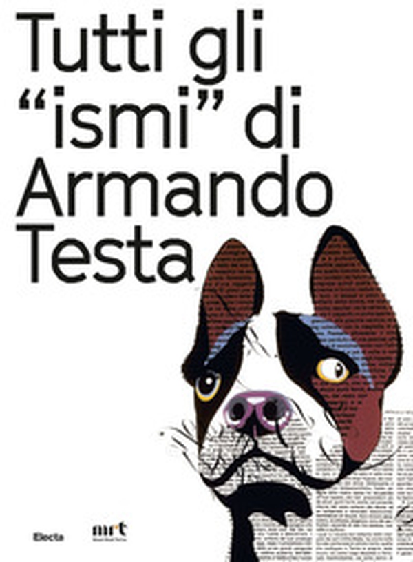 Tutti gli «ismi» di Armando Testa. Catalogo della mostra (Trento, 22 luglio-15 ottobre 2017). Ediz. italiana e inglese - Librerie.coop Tutti gli «ismi» di Armando Testa. Catalogo della mostra (Trento, 22 luglio-15 ottobre 2017). Ediz. italiana e inglese - Librerie.coop