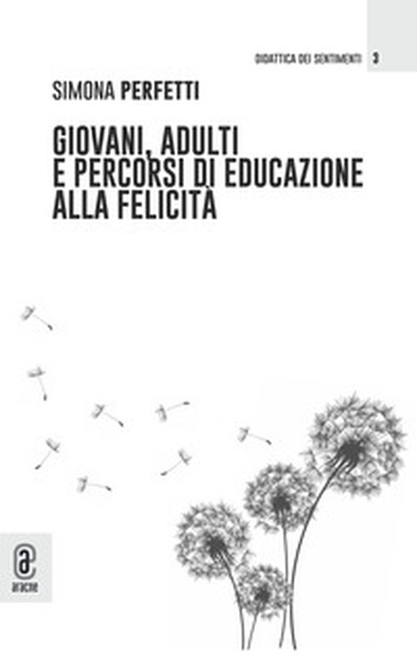 Giovani, adulti e percorsi di educazione alla felicità - Librerie.coop Giovani, adulti e percorsi di educazione alla felicità - Librerie.coop