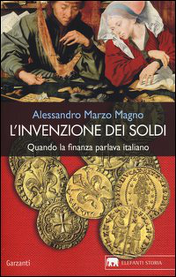 L'invenzione dei soldi. Quando la finanza parlava italiano - Librerie.coop L'invenzione dei soldi. Quando la finanza parlava italiano - Librerie.coop