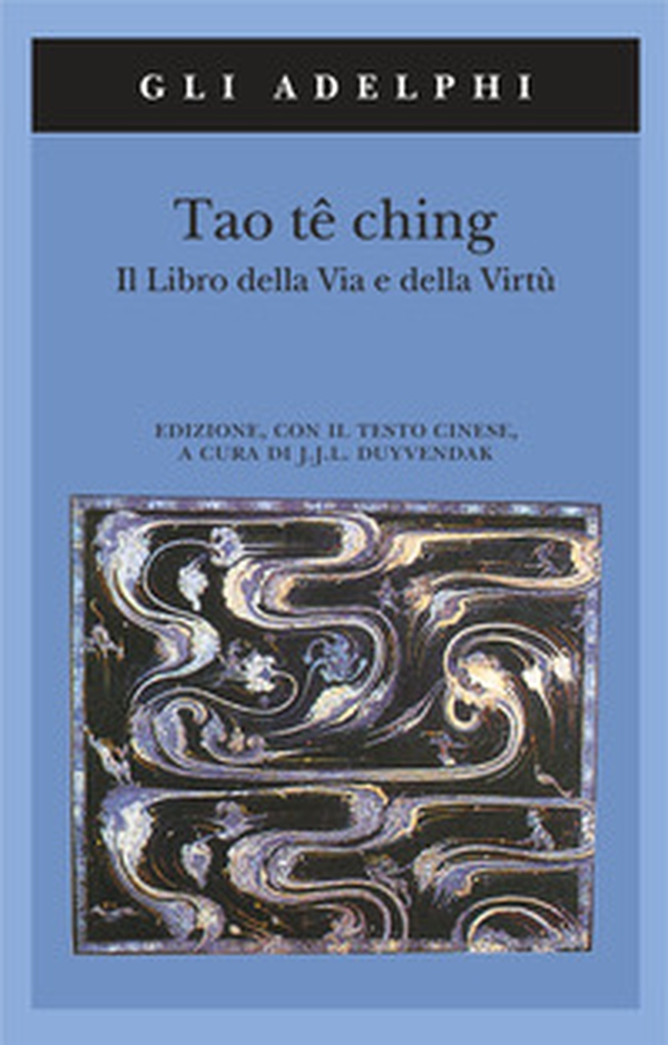 Tao tê Ching. Il libro della via e della virtù. Con testo cinese - Librerie.coop Tao tê Ching. Il libro della via e della virtù. Con testo cinese - Librerie.coop