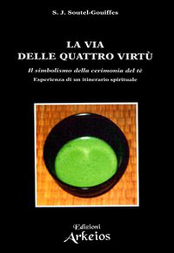 La via delle quattro virtù. Il simbolismo della cerimonia del tè - Librerie.coop La via delle quattro virtù. Il simbolismo della cerimonia del tè - Librerie.coop