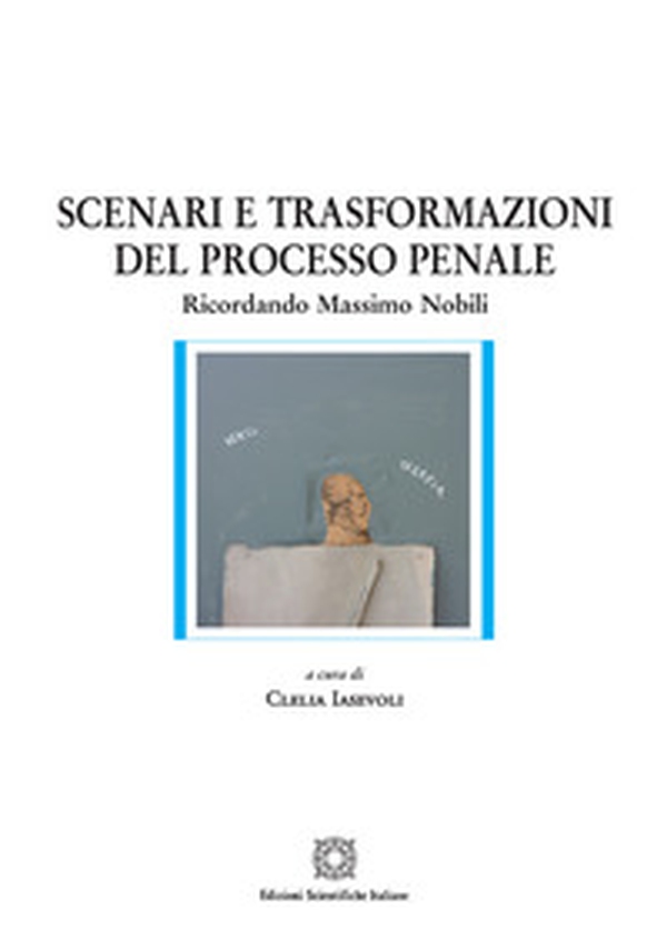 Scenari e trasformazioni del processo penale - Librerie.coop Scenari e trasformazioni del processo penale - Librerie.coop