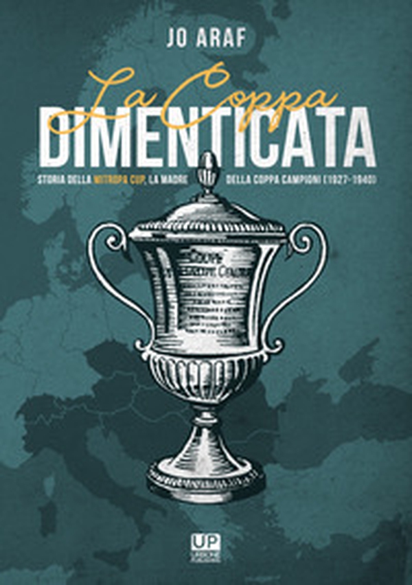 La coppa dimenticata. Storia della Mitropa cup. La madre della coppa campioni 1927 -1940 - Librerie.coop La coppa dimenticata. Storia della Mitropa cup. La madre della coppa campioni 1927 -1940 - Librerie.coop