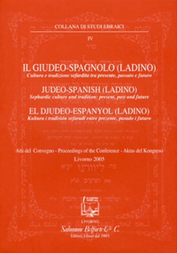 Il giudeo-spagnolo (ladino). Cultura e tradizione sefardita tra presente, passato e futuro - Librerie.coop Il giudeo-spagnolo (ladino). Cultura e tradizione sefardita tra presente, passato e futuro - Librerie.coop
