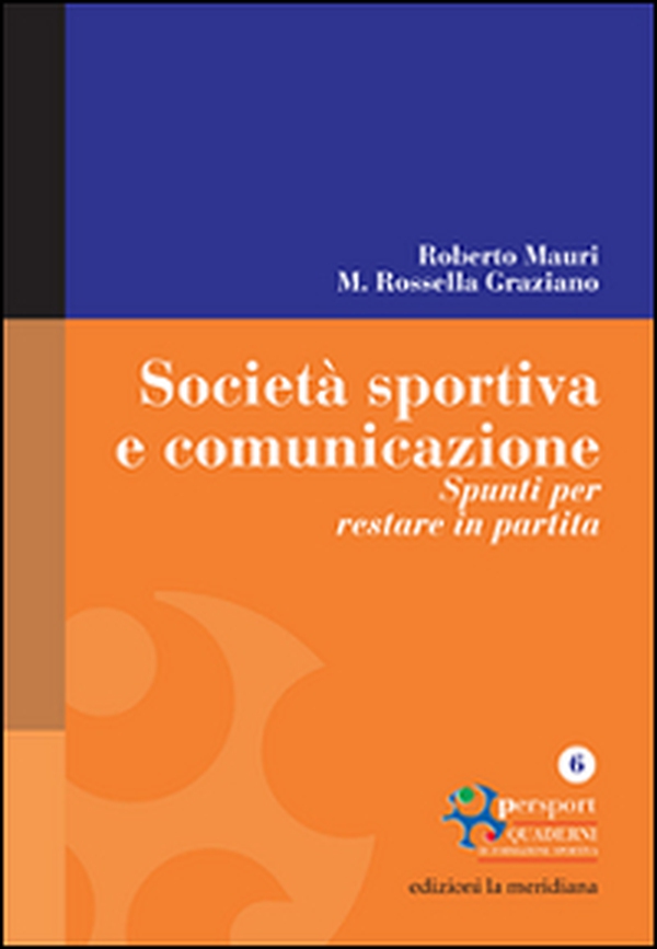 Società sportiva e comunicazione. Spunti per restare in partita - Librerie.coop Società sportiva e comunicazione. Spunti per restare in partita - Librerie.coop