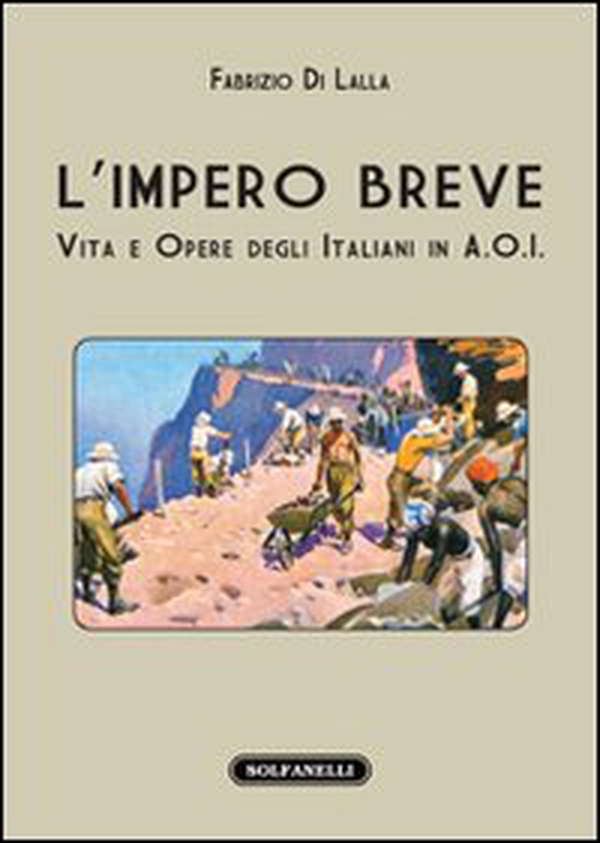 L'impero breve. Vita e opere degli italiani in A.O.I. - Librerie.coop L'impero breve. Vita e opere degli italiani in A.O.I. - Librerie.coop