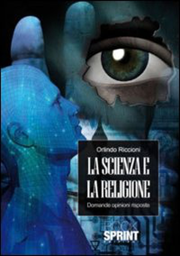 La scienza e la religione. Domande opinioni risposte - Librerie.coop La scienza e la religione. Domande opinioni risposte - Librerie.coop