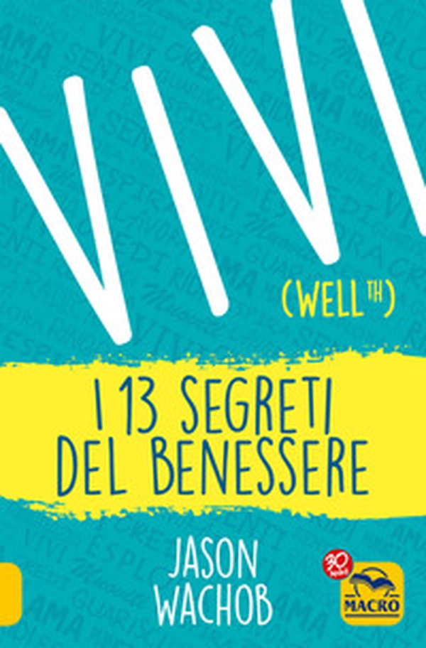 Vivi Wellth. I 13 segreti del benessere - Librerie.coop Vivi Wellth. I 13 segreti del benessere - Librerie.coop