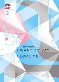 I want to say I love me. Sull'essere mangaka e transgender - Vol. 2 - Librerie.coop