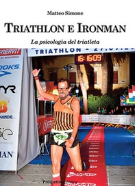 Triathlon e ironman. La psicologia del triatleta - Librerie.coop
