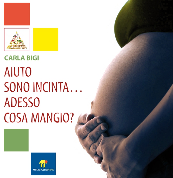 Aiuto sono incinta ... adesso cosa mangio? - Librerie.coop Aiuto sono incinta ... adesso cosa mangio? - Librerie.coop