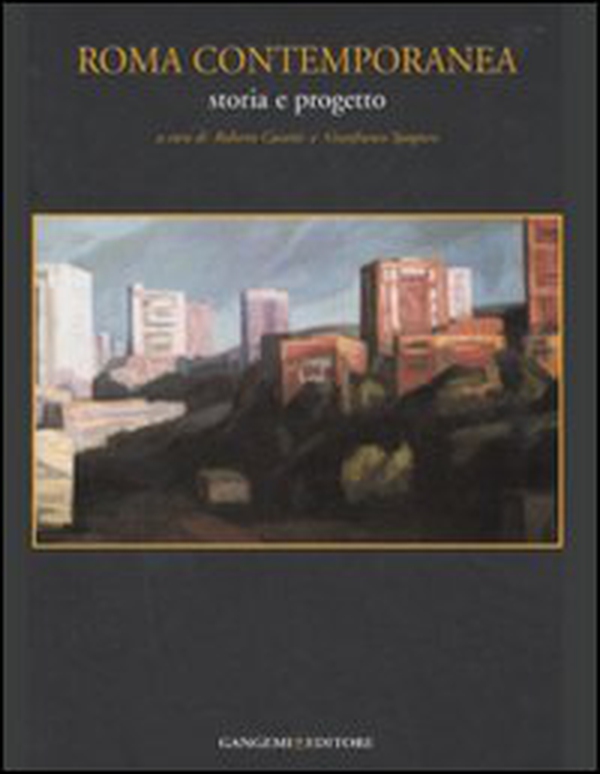 Roma contemporanea. Storia e progetto - Librerie.coop Roma contemporanea. Storia e progetto - Librerie.coop