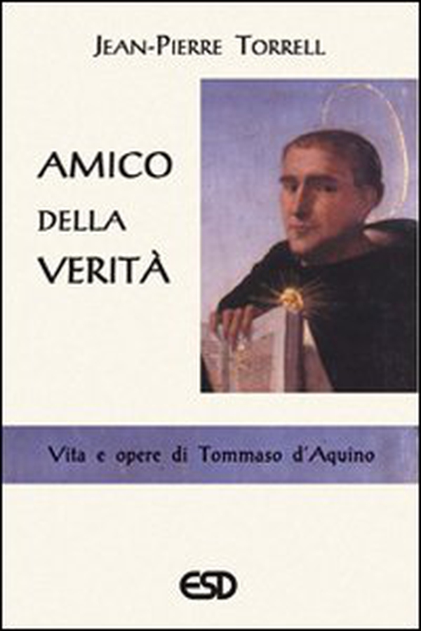 Amico della verità. Vita e opere di Tommaso d'Aquino - Librerie.coop Amico della verità. Vita e opere di Tommaso d'Aquino - Librerie.coop