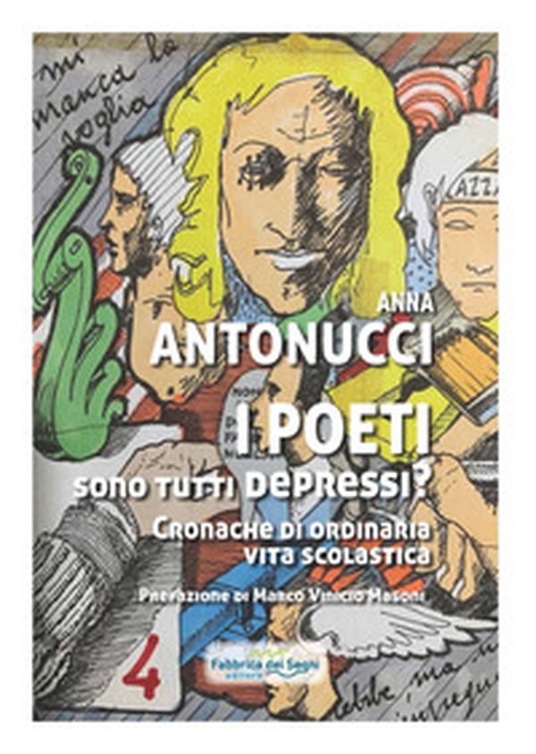 I poeti sono tutti depressi? Cronache di ordinaria vita scolastica - Librerie.coop I poeti sono tutti depressi? Cronache di ordinaria vita scolastica - Librerie.coop