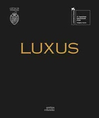 Luxus. Padiglione Venezia - Librerie.coop