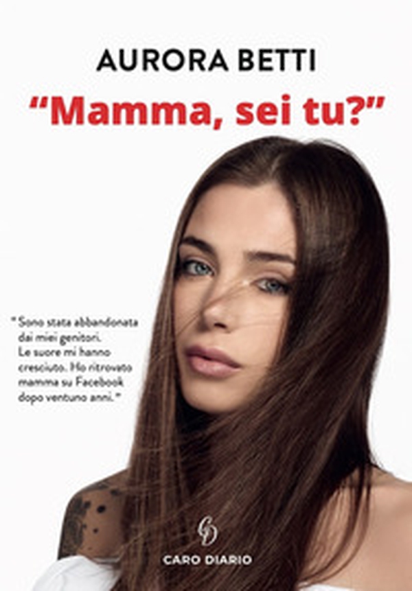 Mamma, sei tu? Grazie ai social, dopo ventuno anni, ho scoperto chi era mia madre - Librerie.coop Mamma, sei tu? Grazie ai social, dopo ventuno anni, ho scoperto chi era mia madre - Librerie.coop