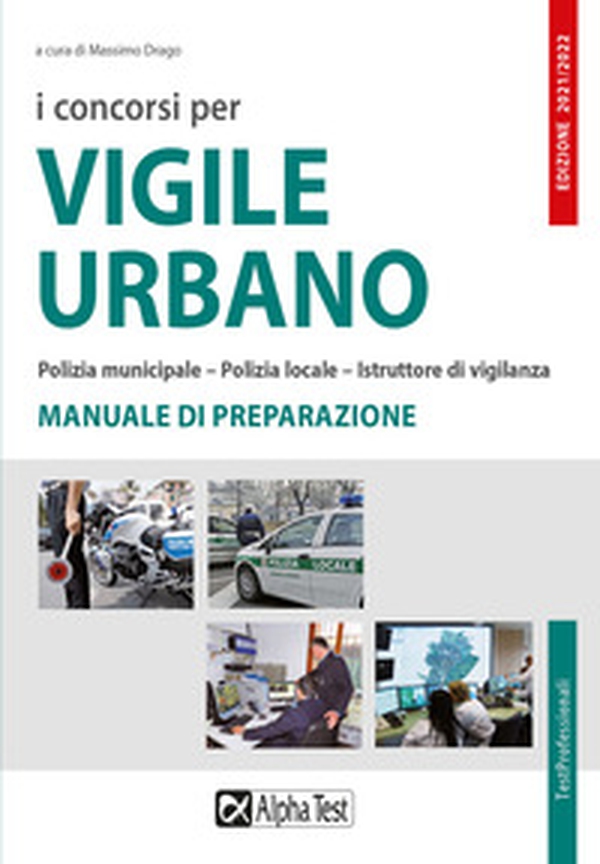 I concorsi per vigile urbano. Polizia municipale-polizia locale-istruttore di vigilanza. Manuale di preparazione - Librerie.coop I concorsi per vigile urbano. Polizia municipale-polizia locale-istruttore di vigilanza. Manuale di preparazione - Librerie.coop