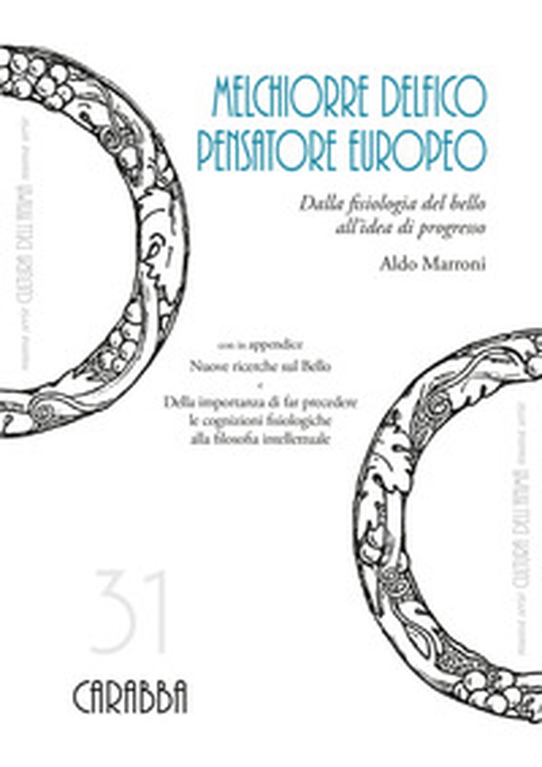 Melchiorre Delfico pensatore europeo. Dalla fisiologia del bello all'idea di progresso - Librerie.coop Melchiorre Delfico pensatore europeo. Dalla fisiologia del bello all'idea di progresso - Librerie.coop