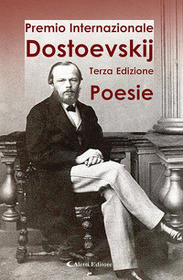 3° Premio Internazionale Dostoevskij. Poesie - Librerie.coop 3° Premio Internazionale Dostoevskij. Poesie - Librerie.coop