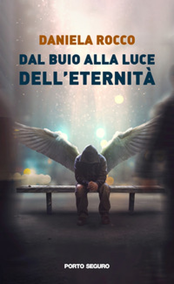 Dal buio alla luce dell'eternità - Librerie.coop Dal buio alla luce dell'eternità - Librerie.coop