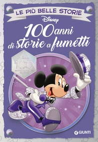 100 anni di storie a fumetti. Disney 100 - Librerie.coop