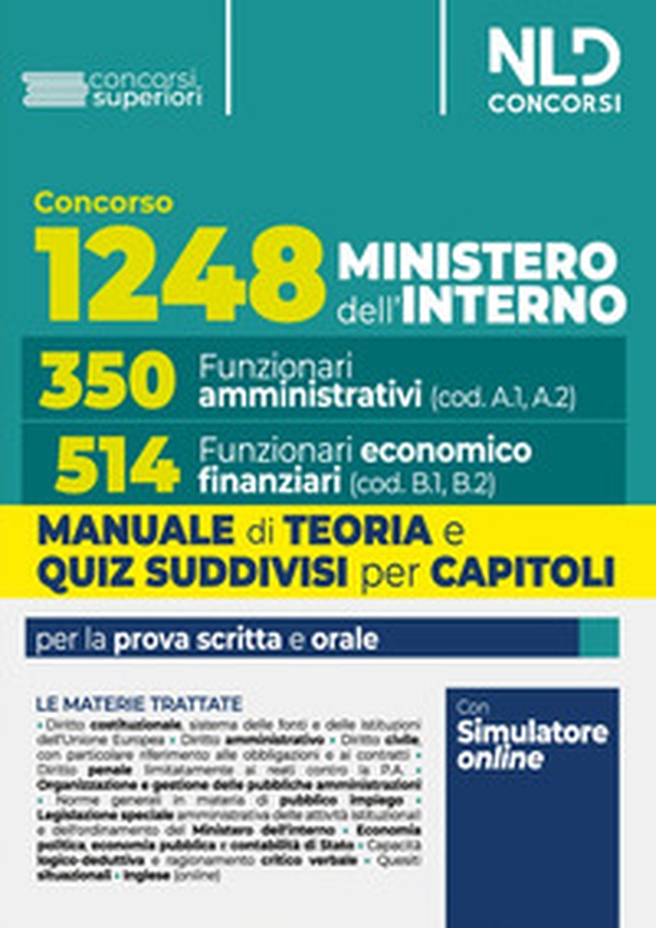 Concorso per 1248 posti Ministero dell'interno. 350 Posti funzionario amministrativo e 514 posti funzionario economico-finanziario. Teoria e Test di verifica - Librerie.coop Concorso per 1248 posti Ministero dell'interno. 350 Posti funzionario amministrativo e 514 posti funzionario economico-finanziario. Teoria e Test di verifica - Librerie.coop
