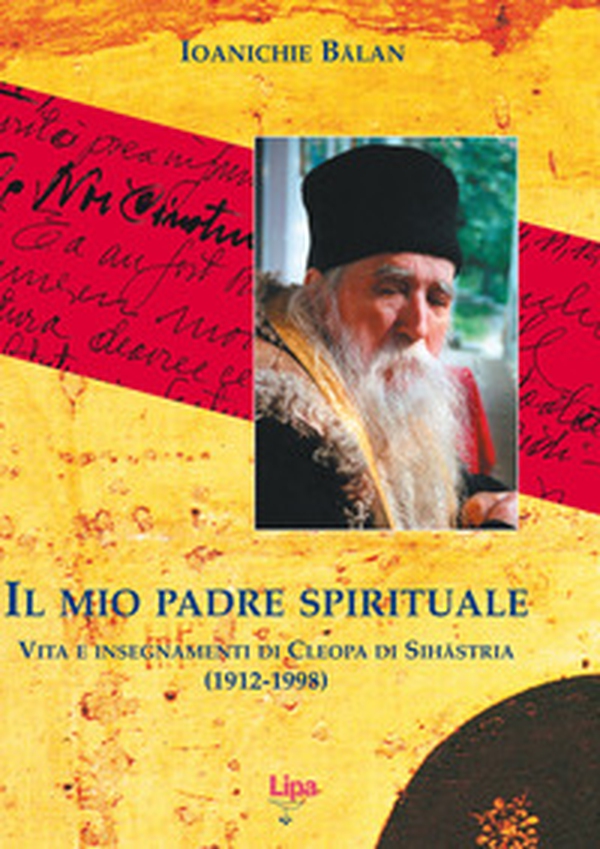 Il mio padre spirituale. Vita e insegnamenti di Cleopa di Sihastria (1912-1998) - Librerie.coop Il mio padre spirituale. Vita e insegnamenti di Cleopa di Sihastria (1912-1998) - Librerie.coop