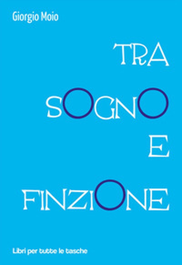 Tra sogno e finzione - Librerie.coop Tra sogno e finzione - Librerie.coop