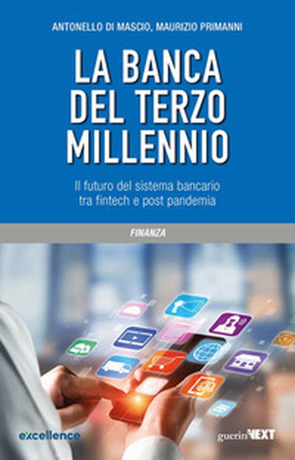 La banca del terzo millennio. Il futuro del sistema bancario tra fintech e post pandemia - Librerie.coop La banca del terzo millennio. Il futuro del sistema bancario tra fintech e post pandemia - Librerie.coop