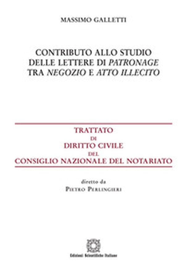 Contributo allo studio delle lettere di patronage tra negozio e atto illecito - Librerie.coop Contributo allo studio delle lettere di patronage tra negozio e atto illecito - Librerie.coop