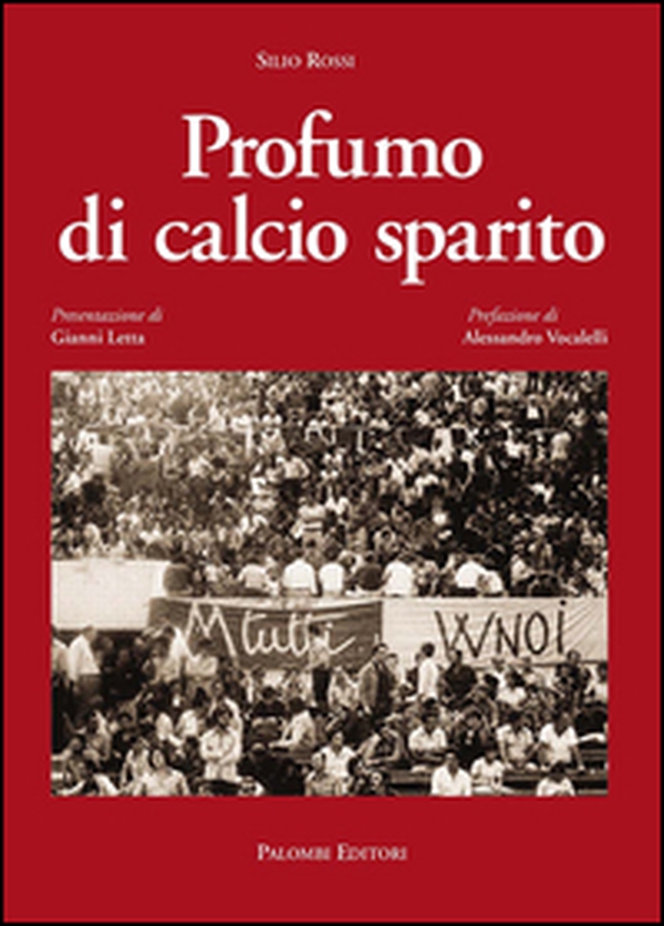 Profumo di calcio sparito - Librerie.coop Profumo di calcio sparito - Librerie.coop