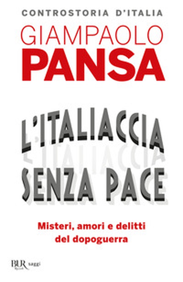 L'Italiaccia senza pace. Misteri, amori e delitti del dopoguerra - Librerie.coop L'Italiaccia senza pace. Misteri, amori e delitti del dopoguerra - Librerie.coop