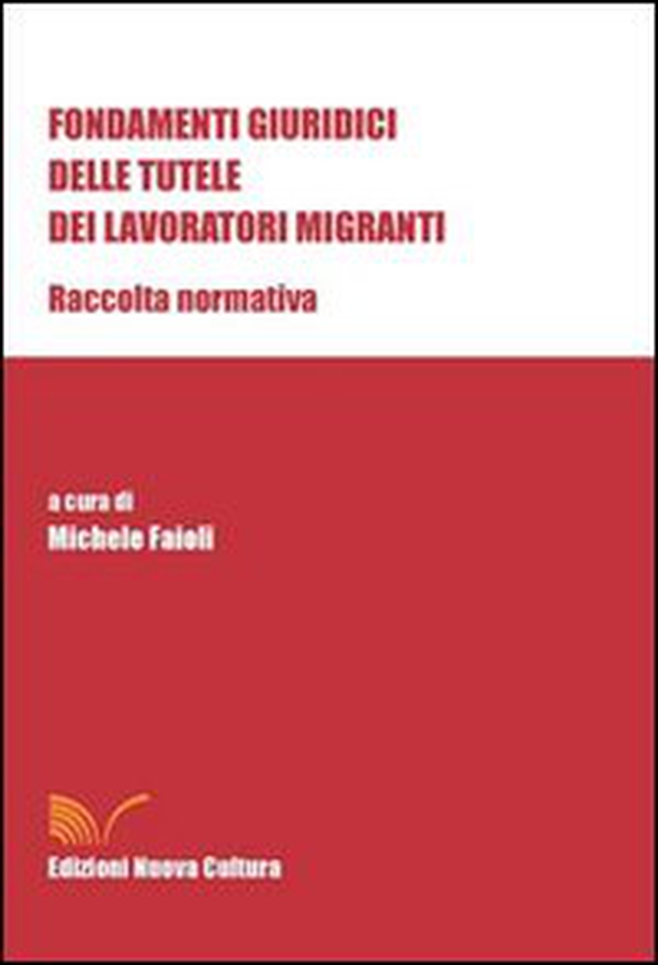 Fondamenti giuridici delle tutele dei lavoratori migranti. Raccolta normativa - Librerie.coop Fondamenti giuridici delle tutele dei lavoratori migranti. Raccolta normativa - Librerie.coop