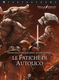 Le fatiche di Autolico. Hellas heroes - Vol. 1 - Librerie.coop