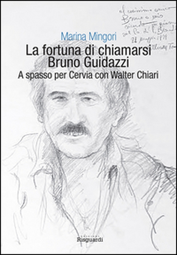 La fortuna di chiamarsi Bruno Guidazzi. A spasso per Cervia con Walter Chiari - Librerie.coop La fortuna di chiamarsi Bruno Guidazzi. A spasso per Cervia con Walter Chiari - Librerie.coop