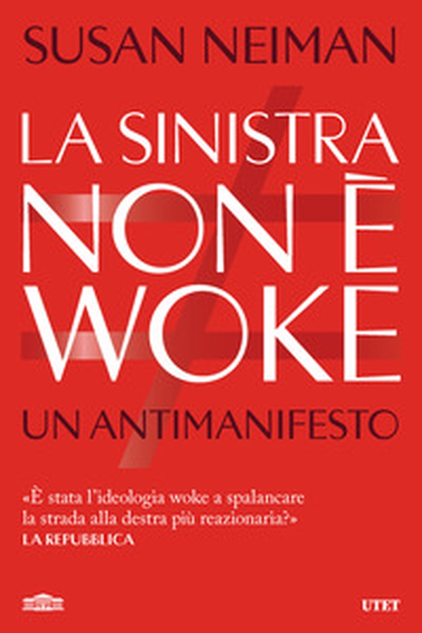 La sinistra non è woke. Un antimanifesto - Librerie.coop La sinistra non è woke. Un antimanifesto - Librerie.coop