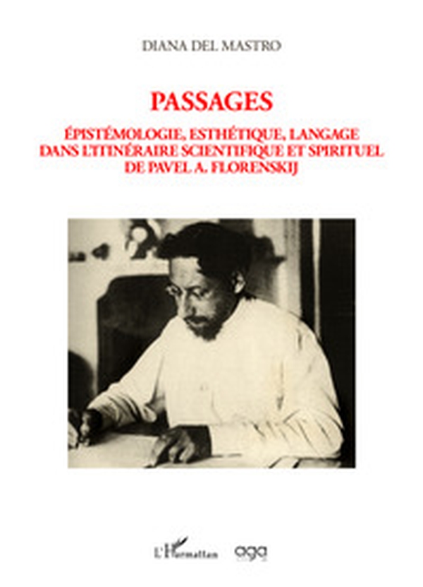 Passages. Épistémologie, esthétique, langage dans l'itinéraire scientifique et spirituel de Pavel A. Florenskij - Librerie.coop Passages. Épistémologie, esthétique, langage dans l'itinéraire scientifique et spirituel de Pavel A. Florenskij - Librerie.coop