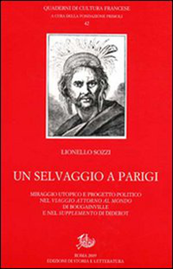 Un selvaggio a Parigi. Miraggio utopico e progetto politico nel «Viaggio attorno al mondo» di Bougainville e nel «Supplemento» di Diderot - Librerie.coop Un selvaggio a Parigi. Miraggio utopico e progetto politico nel «Viaggio attorno al mondo» di Bougainville e nel «Supplemento» di Diderot - Librerie.coop