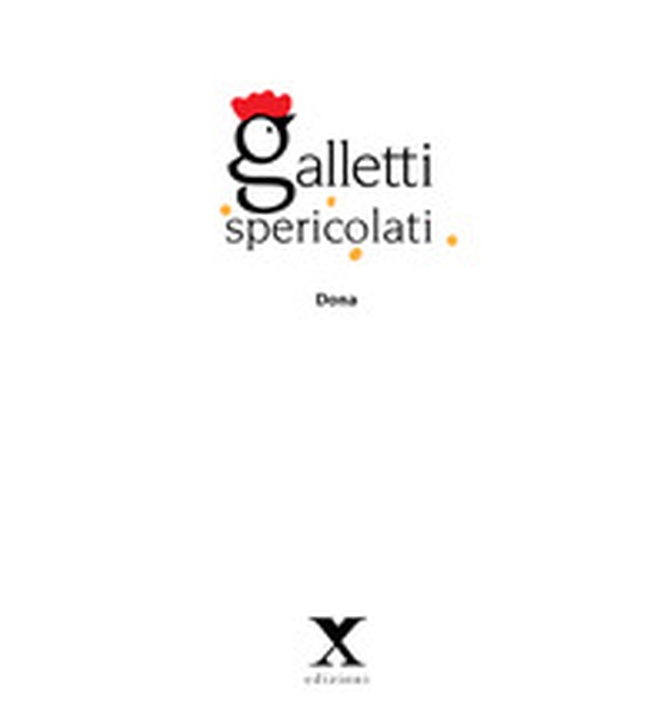 Galletti spericolati - Librerie.coop Galletti spericolati - Librerie.coop
