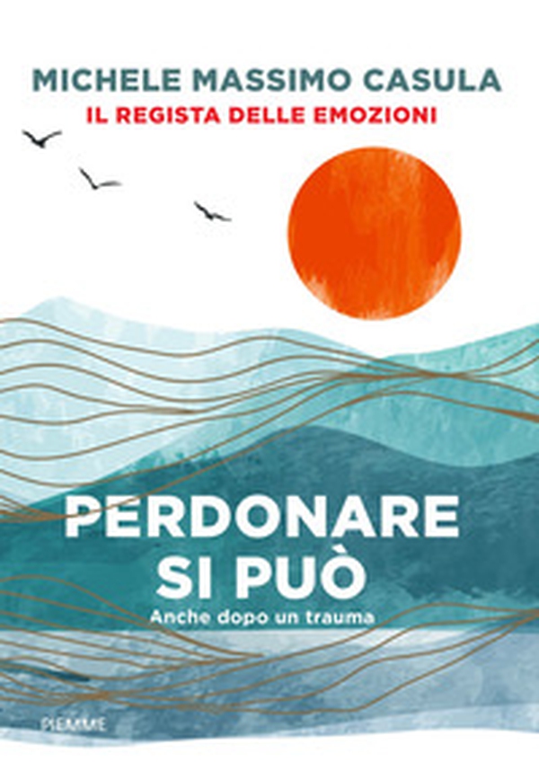 Perdonare si può. Anche dopo un trauma - Librerie.coop Perdonare si può. Anche dopo un trauma - Librerie.coop