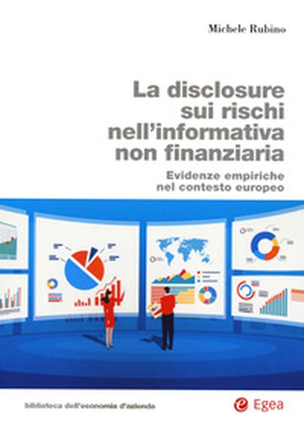 La disclosure sui rischi nell'informativa non finanziaria. Evidenze empiriche nel contesto europeo - Librerie.coop La disclosure sui rischi nell'informativa non finanziaria. Evidenze empiriche nel contesto europeo - Librerie.coop