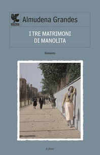 I tre matrimoni di Manolita - Librerie.coop