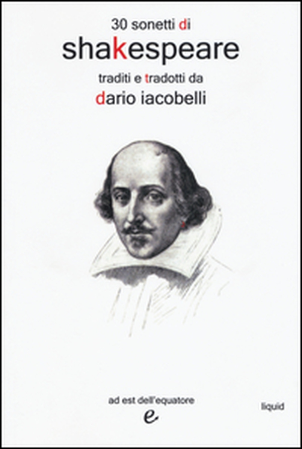 30 sonetti di Shakespeare traditi e tradotti da Dario Iacobelli. Testo inglese a fronte - Librerie.coop 30 sonetti di Shakespeare traditi e tradotti da Dario Iacobelli. Testo inglese a fronte - Librerie.coop