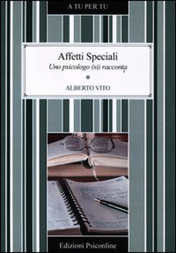 Affetti speciali. Uno psicologo (si) racconta - Librerie.coop Affetti speciali. Uno psicologo (si) racconta - Librerie.coop