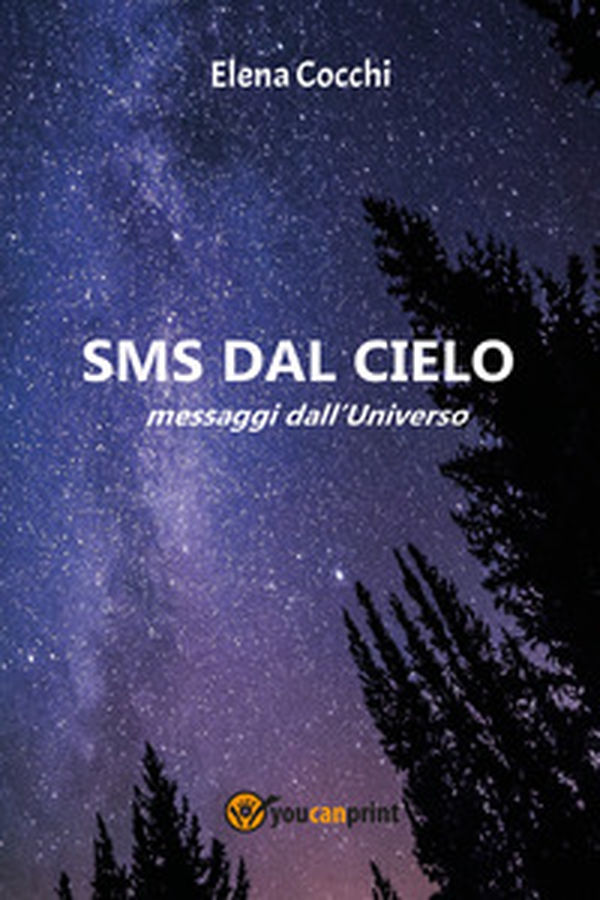 SMS dal cielo. Messaggi dall'universo - Librerie.coop SMS dal cielo. Messaggi dall'universo - Librerie.coop