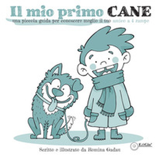 Il mio primo cane. Una piccola guida per conoscere meglio il tuo amico a 4 zampe - Librerie.coop Il mio primo cane. Una piccola guida per conoscere meglio il tuo amico a 4 zampe - Librerie.coop