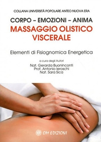 Massaggio olistico viscerale. Elementi di fisiognomica energetica - Librerie.coop