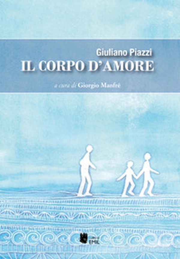 Il corpo d'amore - Librerie.coop Il corpo d'amore - Librerie.coop