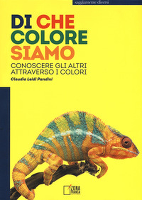 Di che colore siamo. Conoscere gli altri attraverso i colori - Librerie.coop Di che colore siamo. Conoscere gli altri attraverso i colori - Librerie.coop